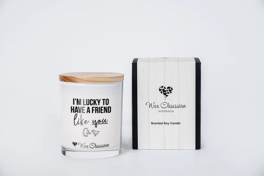Quote Candle - I'm Lucky To Have A Friend Like You