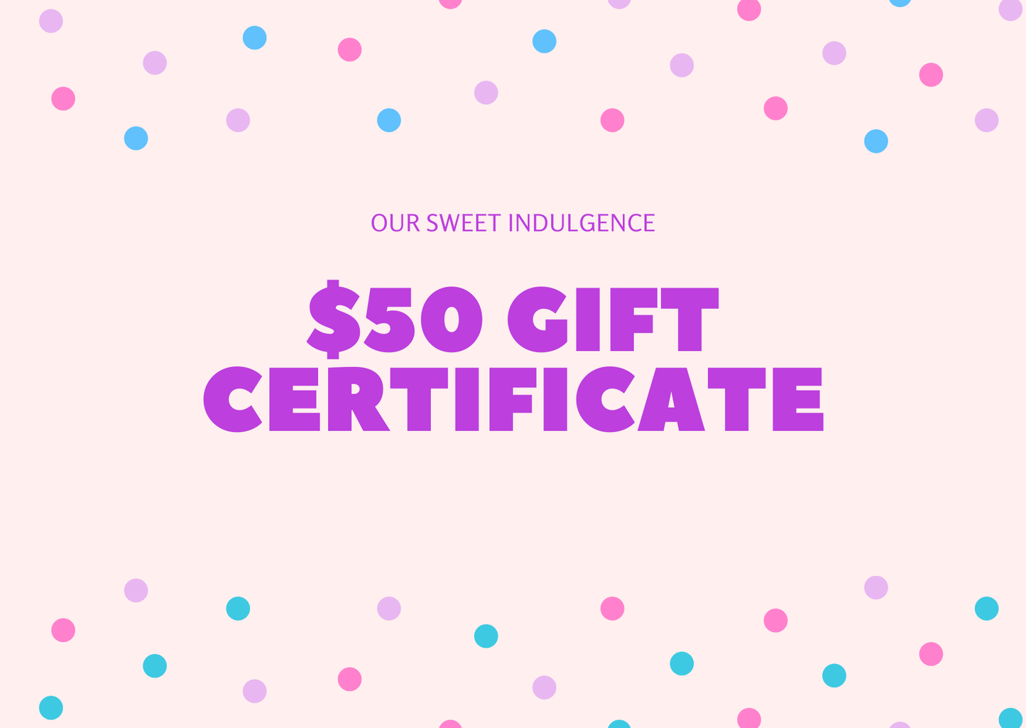 OUR SWEET INDULGENCE GIFT CARD